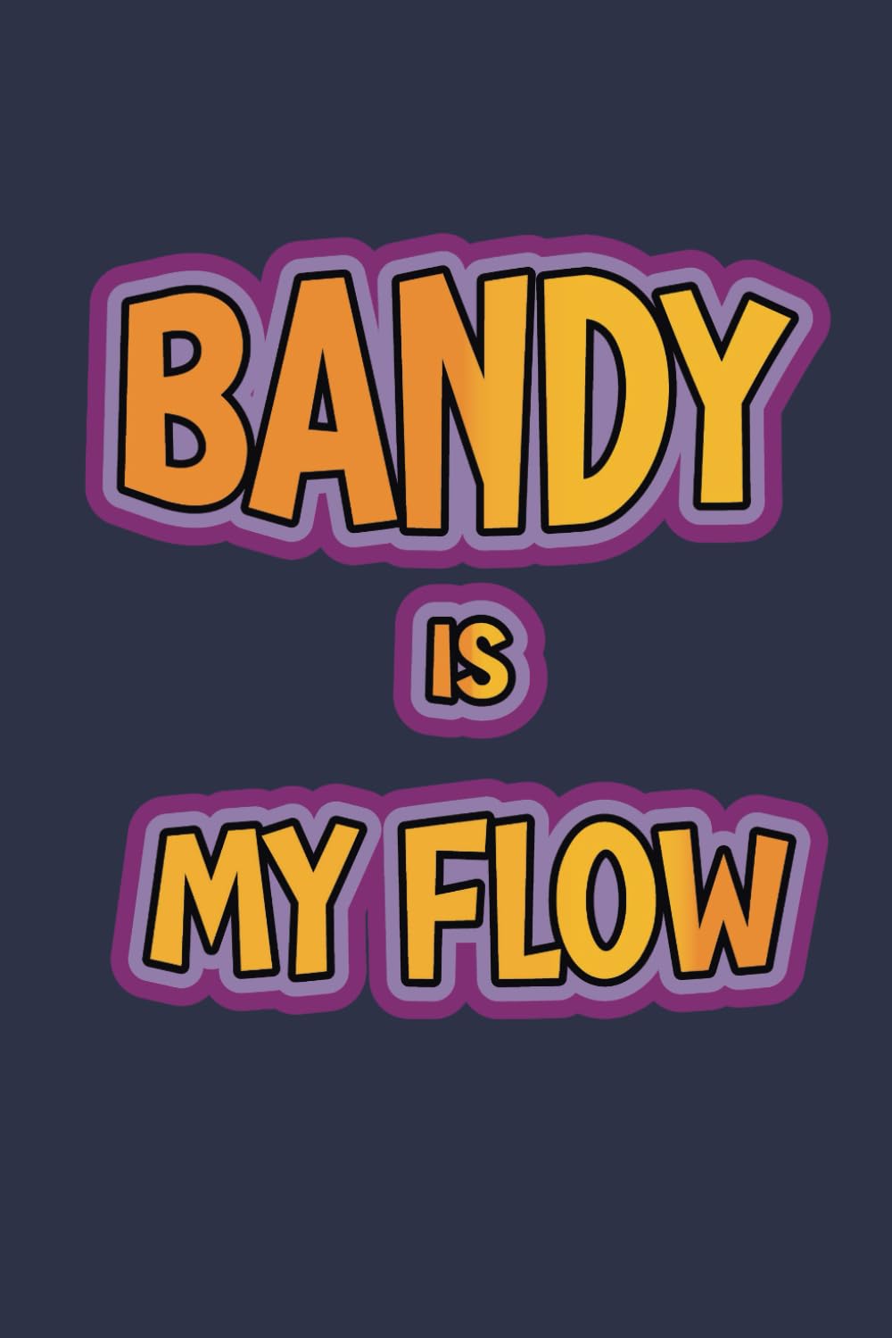 Bandy Is My Flow: A 6x9 Inch Softcover Diary Notebook With 110 Blank Lined Pages. Funny Multicolored Bandy Journal to write in. Bandy Gift and Multicolored Retro Design Slogan baixar o livro de graça