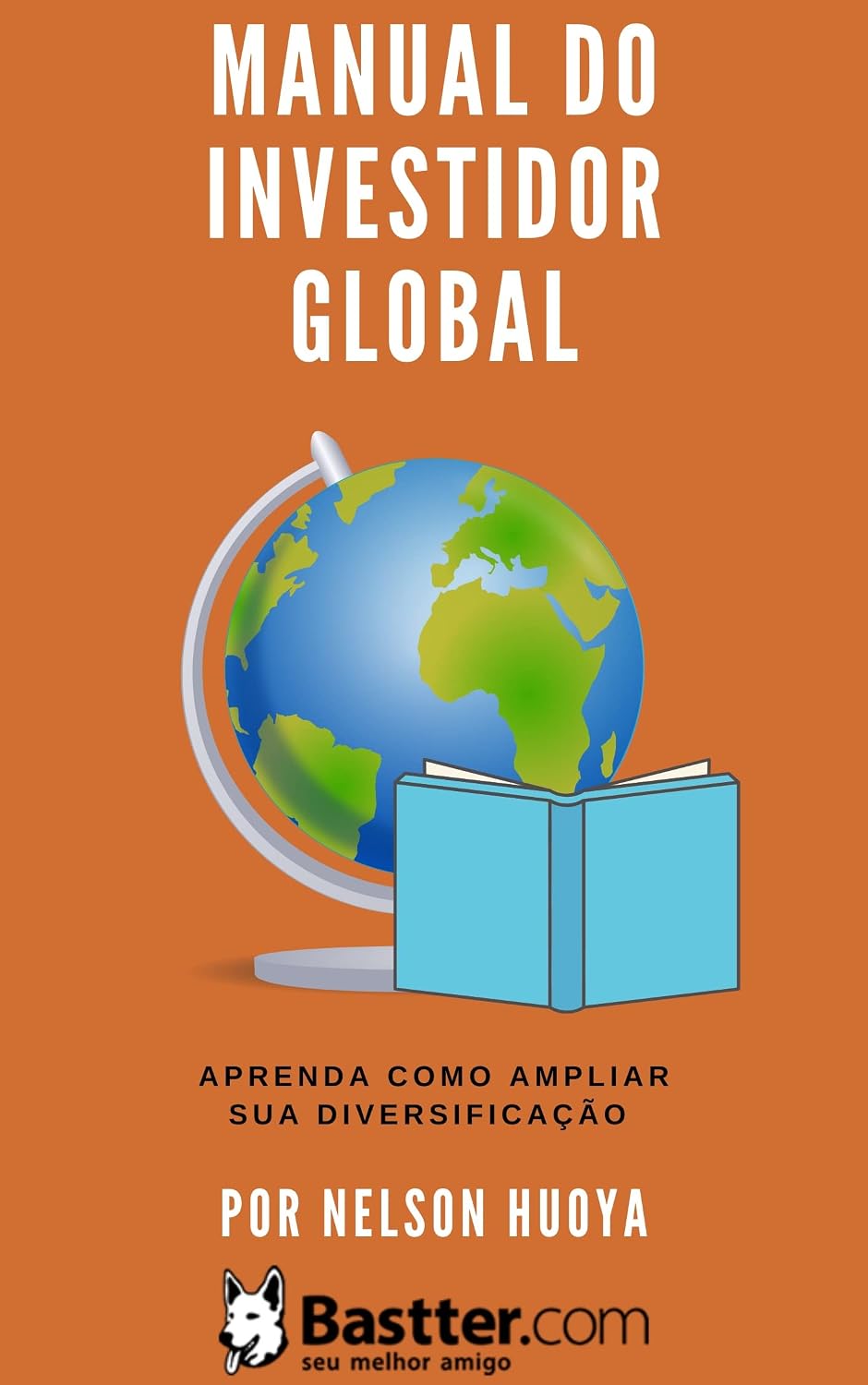 Manual do Investidor Global - 2023: Pequeno manual para aprender a investir no exterior baixar livro de graça