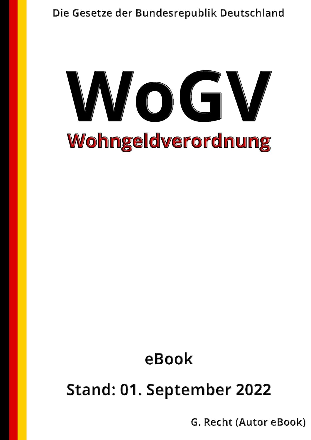 Wohngeldverordnung - WoGV, 1. Auflage 2022: Die Gesetze der Bundesrepublik Deutschland (German Edition)