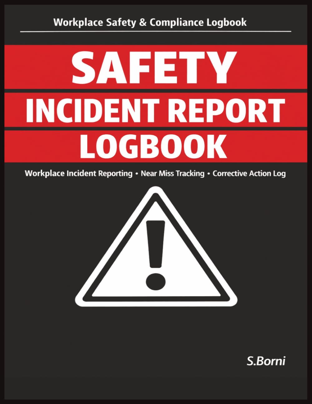 Safety Incident Report Logbook: Workplace Incident Reporting for Near Misses, Injuries & Safety Events | Root Cause Analysis, Corrective Action Tracking & Compliance Documentation baixar livro de graça