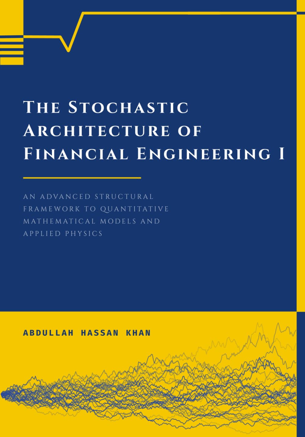 ler totalmente The Stochastic Architecture of Financial Engineering I: An Advanced Structural Framework to Quantitative Mathematical Models and Applied Physics