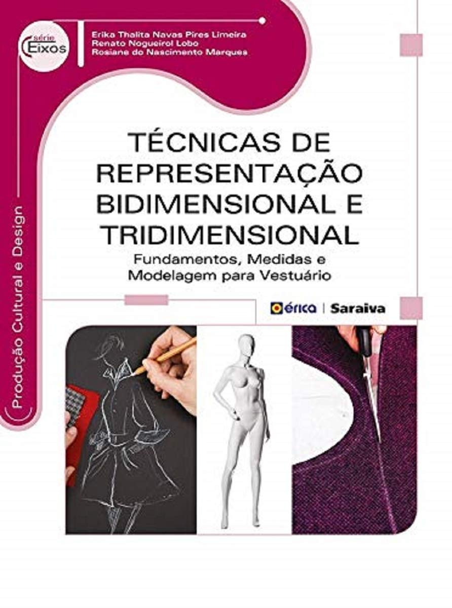 Técnicas de representação bidimensional e tridimensional: Fundamentos, medidas e modelagem para vestuário baixar livro de graça