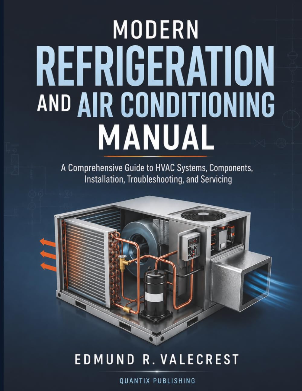 Modern Refrigeration and Air Conditioning Manual: A Comprehensive Guide to HVAC Systems, Components and Servicing baixar o livro de graça