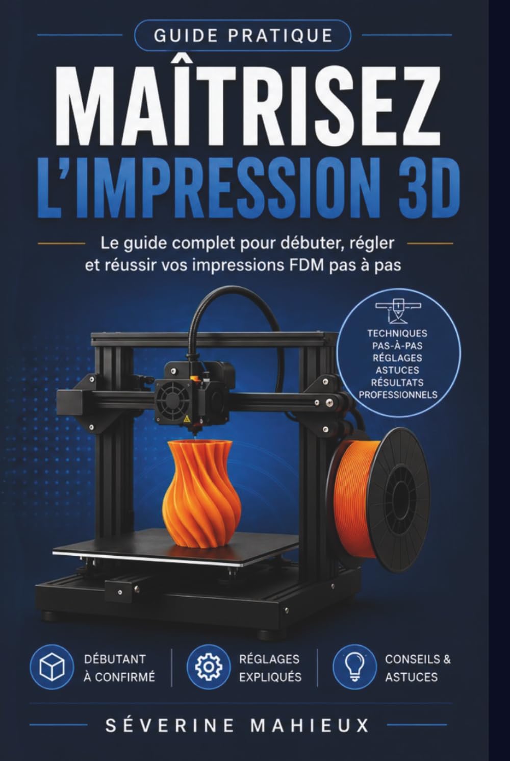 ler totalmente Maîtrisez l’impression 3D: Le guide complet pour débuter, calibrer et réussir vos impressions 3D FDM (Cura, Bambu Studio, Anycubic, Creality…) (French Edition)
