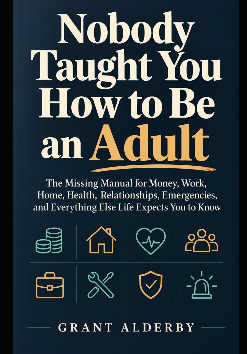 ler totalmente Nobody Taught You How to Be an Adult: The Missing Manual for Money, Work, Home, Health, Relationships, Emergencies, and Everything Else Life Expects You to Know