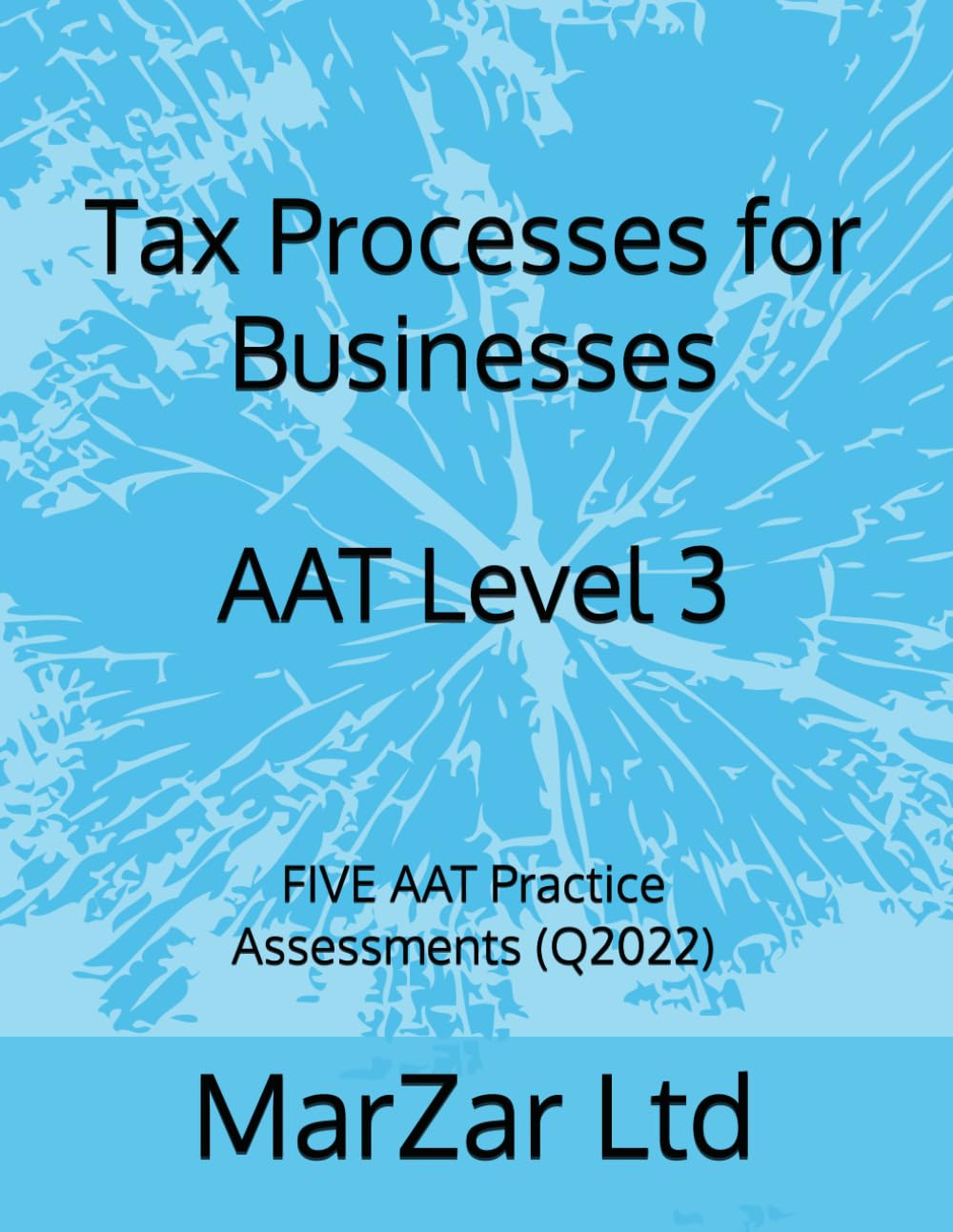 Tax Processes for Businesses AAT Level 3: FIVE AAT Practice Assessments (Q2022) (AAT Level 3 Q2022) baixar livro de graça