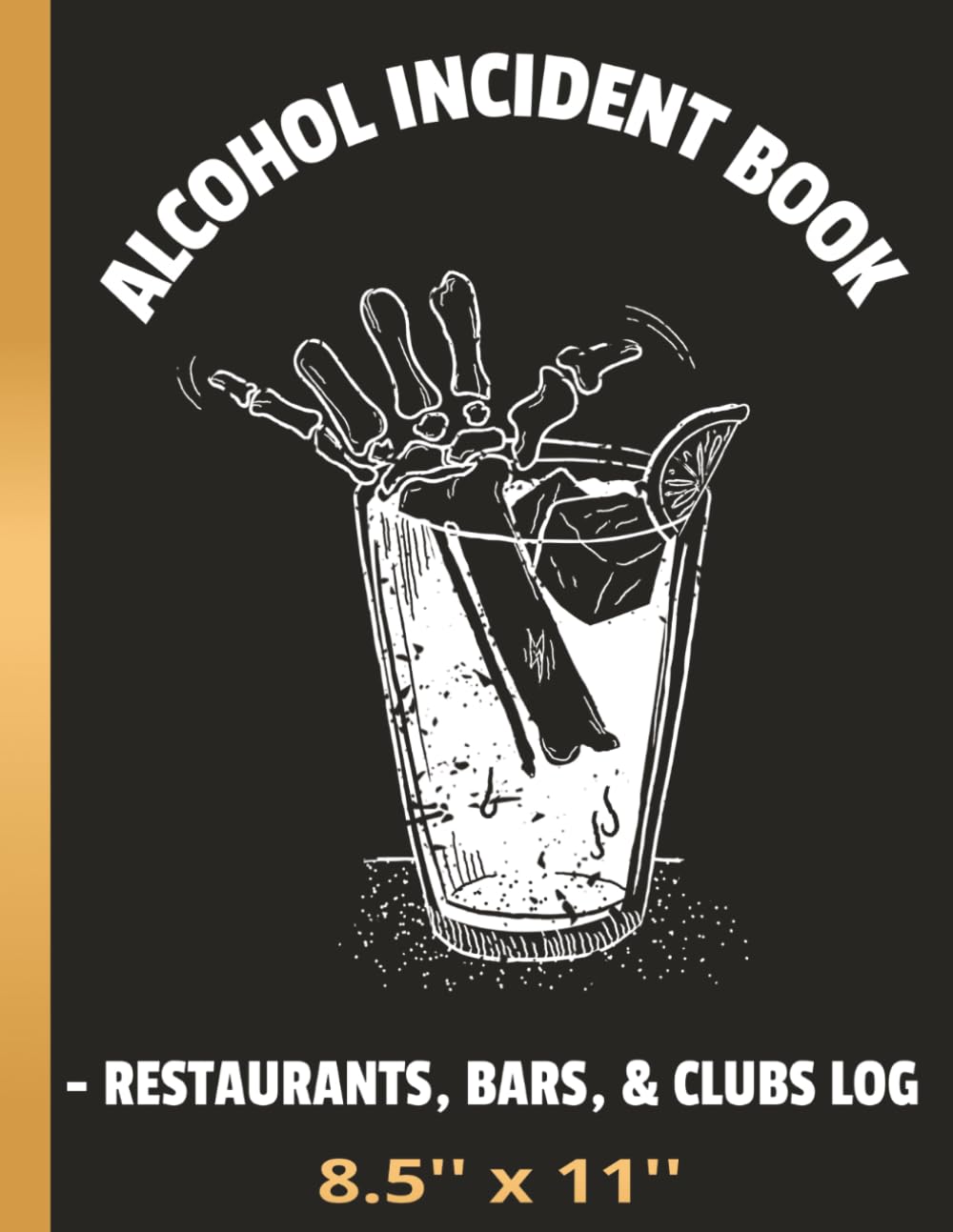 ler totalmente Alcohol Incident Book - Restaurants, Bars, & Clubs Log 8.5 x 11 inches