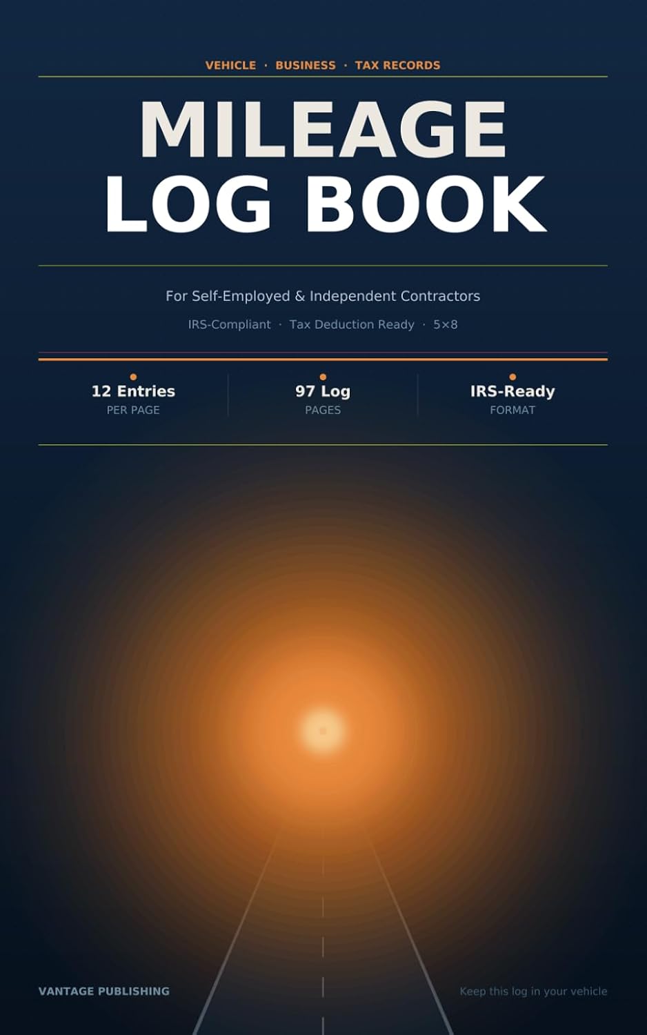 Mileage Log Book for Self-Employed: IRS-Compliant Vehicle Milage Tracker for Business Tax Deductions