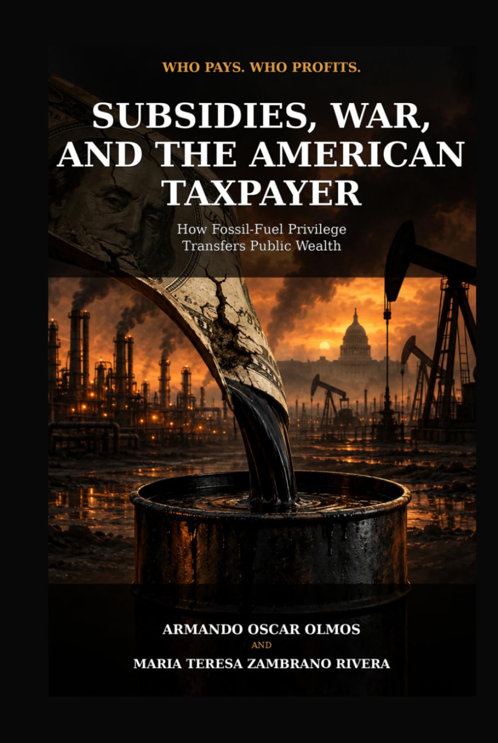 Subsidies, War, and the American Taxpayer: How Fossil-Fuel Privilege Transfers Public Wealth (English Version: War & Fossil Fuel Book I) baixar o livro de graça