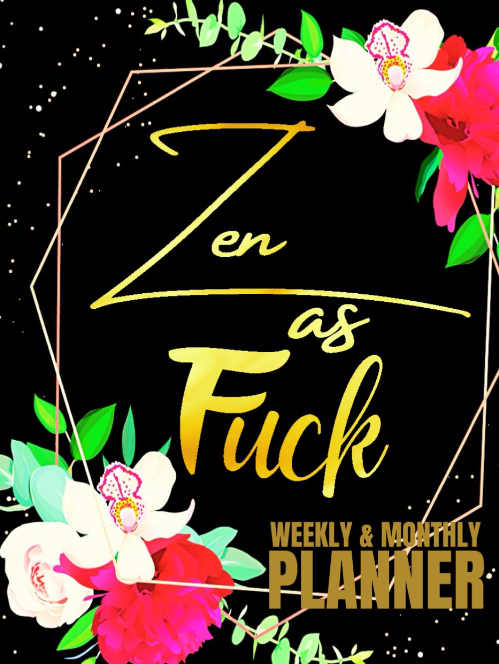 capítulo por capítulo baixar Zen As Fuck: Undated 1-Year Monthly and Weekly Planner For Women | 12-Monthly Calendar Schedule and 52-Weekly Planner with Funny Sweary Quotes |... Floral Design | Large Print 8.5 x 11 inches