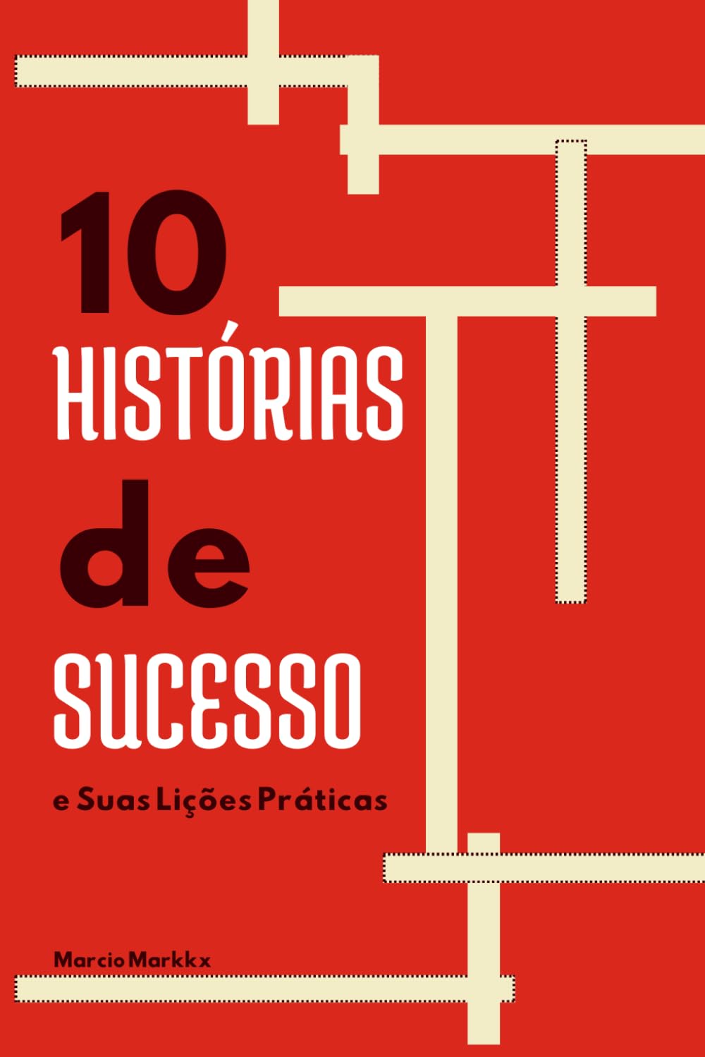 10 Histórias de Sucesso e Suas Lições Práticas (Portuguese Edition) baixar o livro de graça