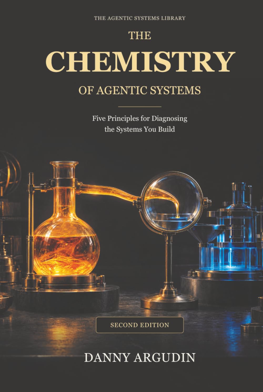 ler totalmente The Chemistry of Agentic Systems: Five Principles for Diagnosing the Systems You Build (The Agentic Systems Library)