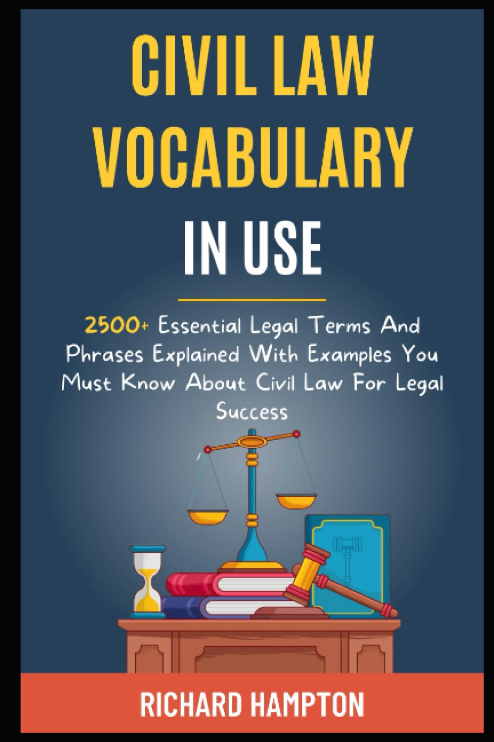 ler totalmente Civil Law Vocabulary In Use: 2500+ Essential Legal Terms And Phrases Explained With Examples You Must Know About Civil Law For Legal Success. (Legal Success Secrets)