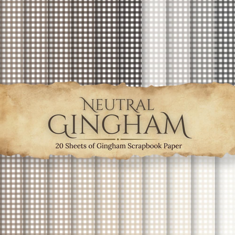 capítulo por capítulo baixar Neutral Gingham Scrapbook Paper: 20 Double-Sided 8.5 x 8.5 Inch Pages of Gingham Pattern in Soft, Neutral Colors for Scrapbooking, Junk Journals, Card Making, and Paper Crafts