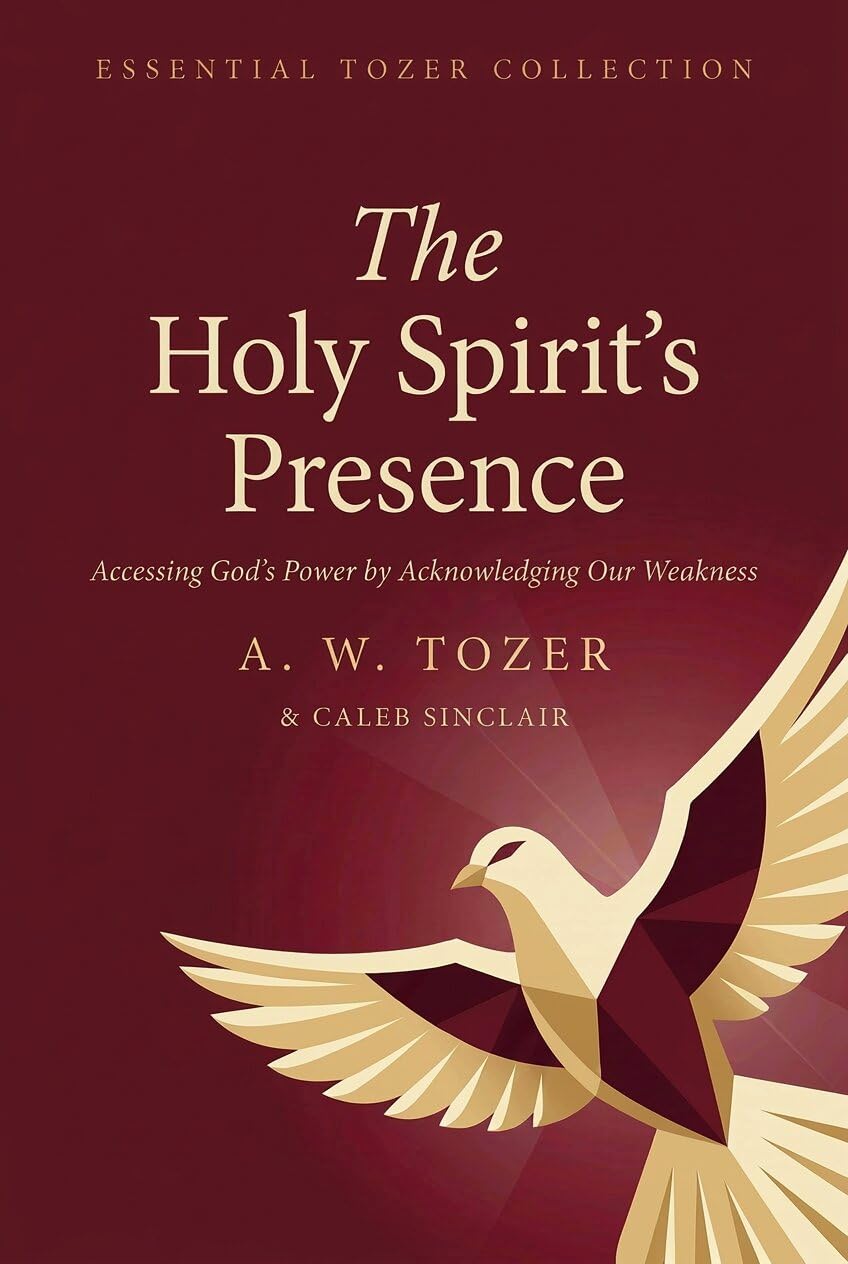 The Holy Spirit’s Presence: Accessing God's Power by Acknowledging Our Weakness (English Edition)