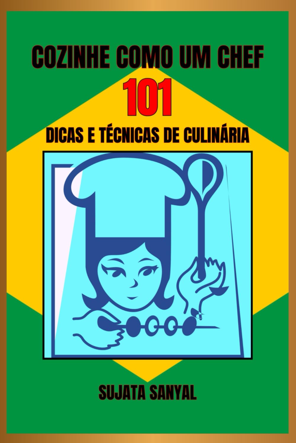 Cozinhe Como Um Chef: 101 DICAS E TÉCNICAS DE CULINÁRIA: Um guia simples e fácil de entender, repleto de informações essenciais e dicas práticas para aprimorar suas habilidades culinárias baixar o livro de graça