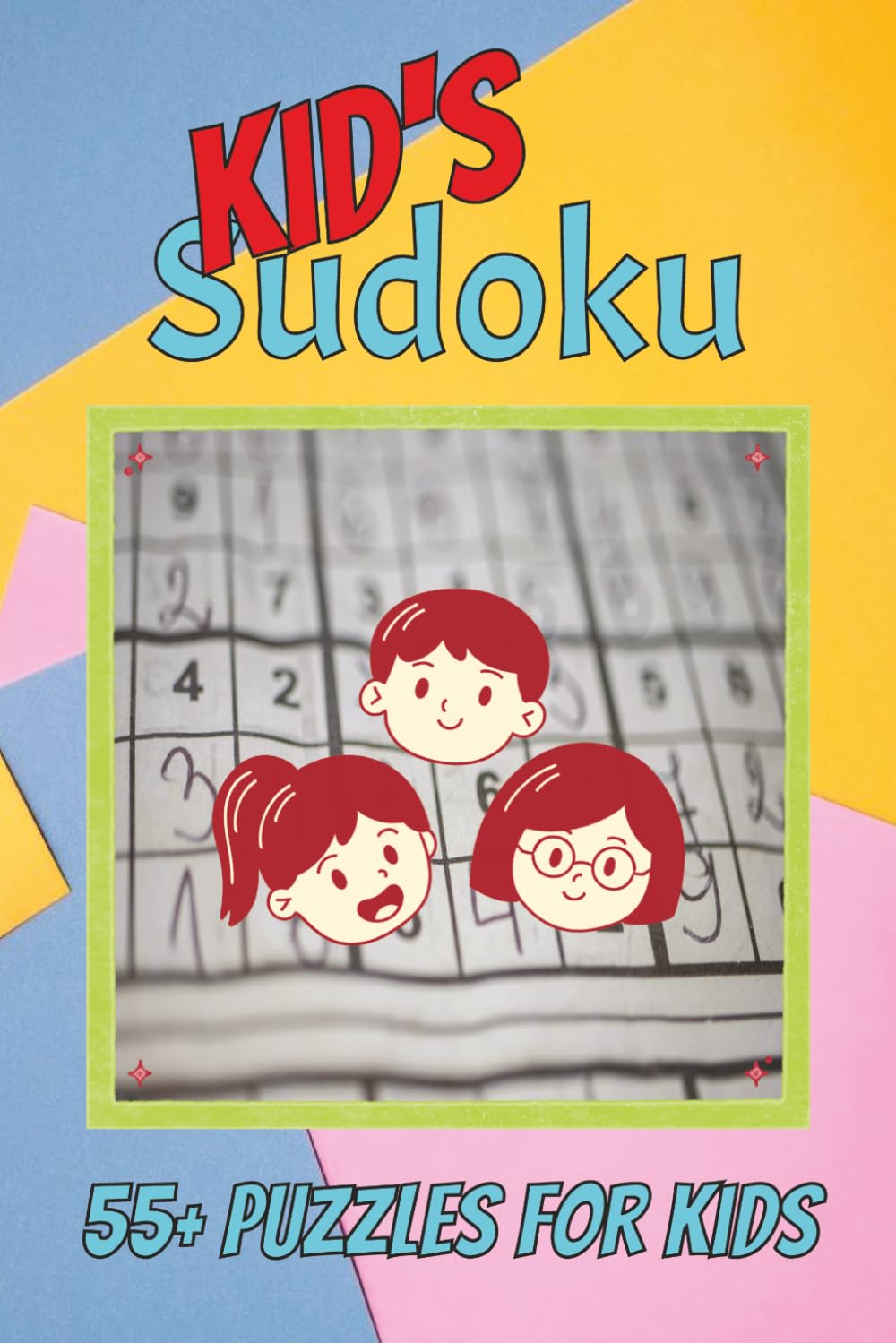 Kid's Sudoku Puzzle Book: Kid's Sudoku Book | Introduce Kids to Brain Games | 6x9 Inches, 120 pages | 55+ Puzzles | Solutions Included baixar o livro de graça