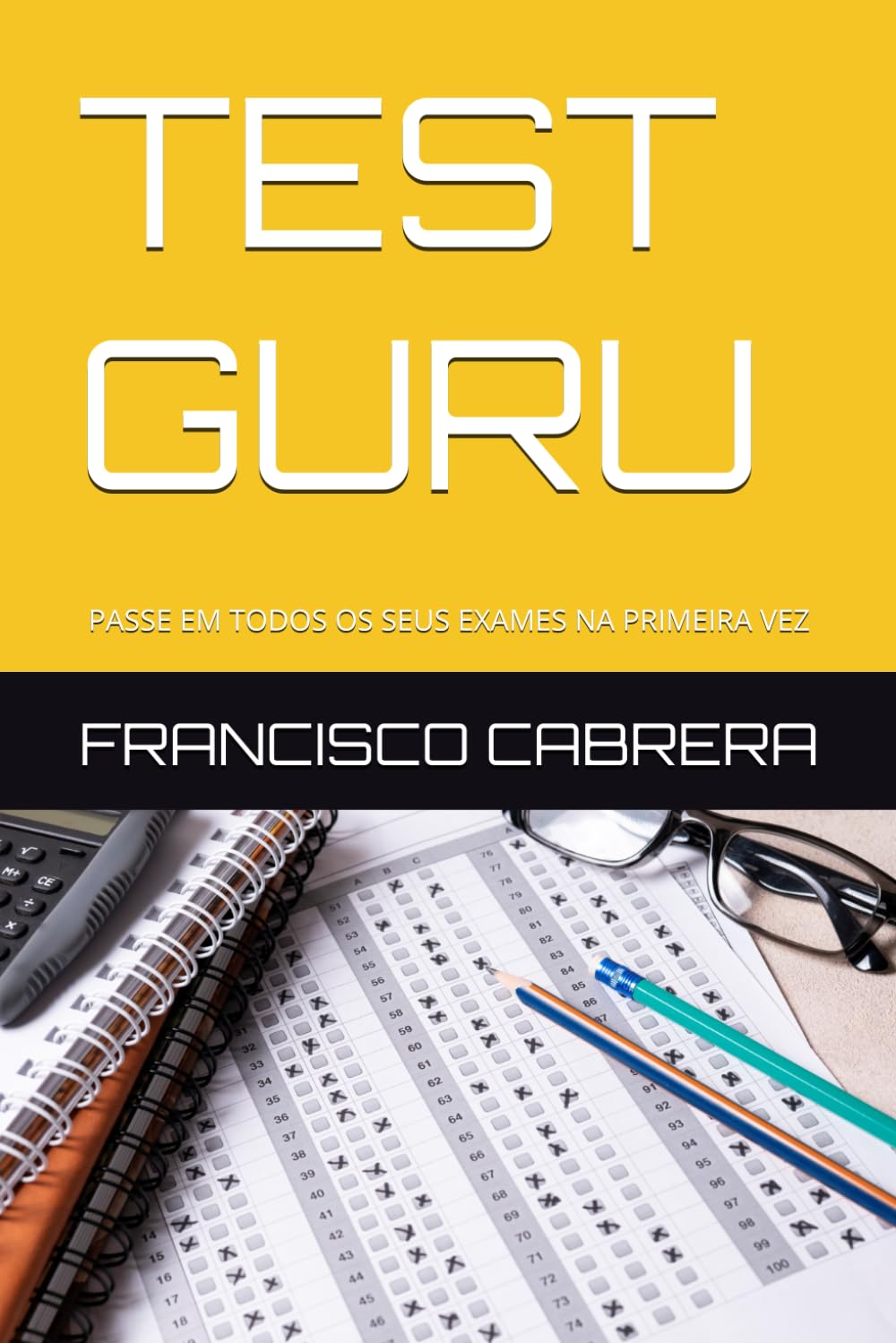 ler totalmente TEST GURU: PASSE EM TODOS OS SEUS EXAMES NA PRIMEIRA VEZ (Portuguese Edition)