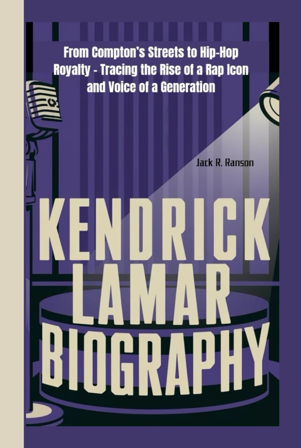 KENDRICK LAMAR BIOGRAPHY: From Compton’s Streets to Hip-Hop Royalty - Tracing the Rise of a Rap Icon and Voice of a Generation baixar o livro de graça