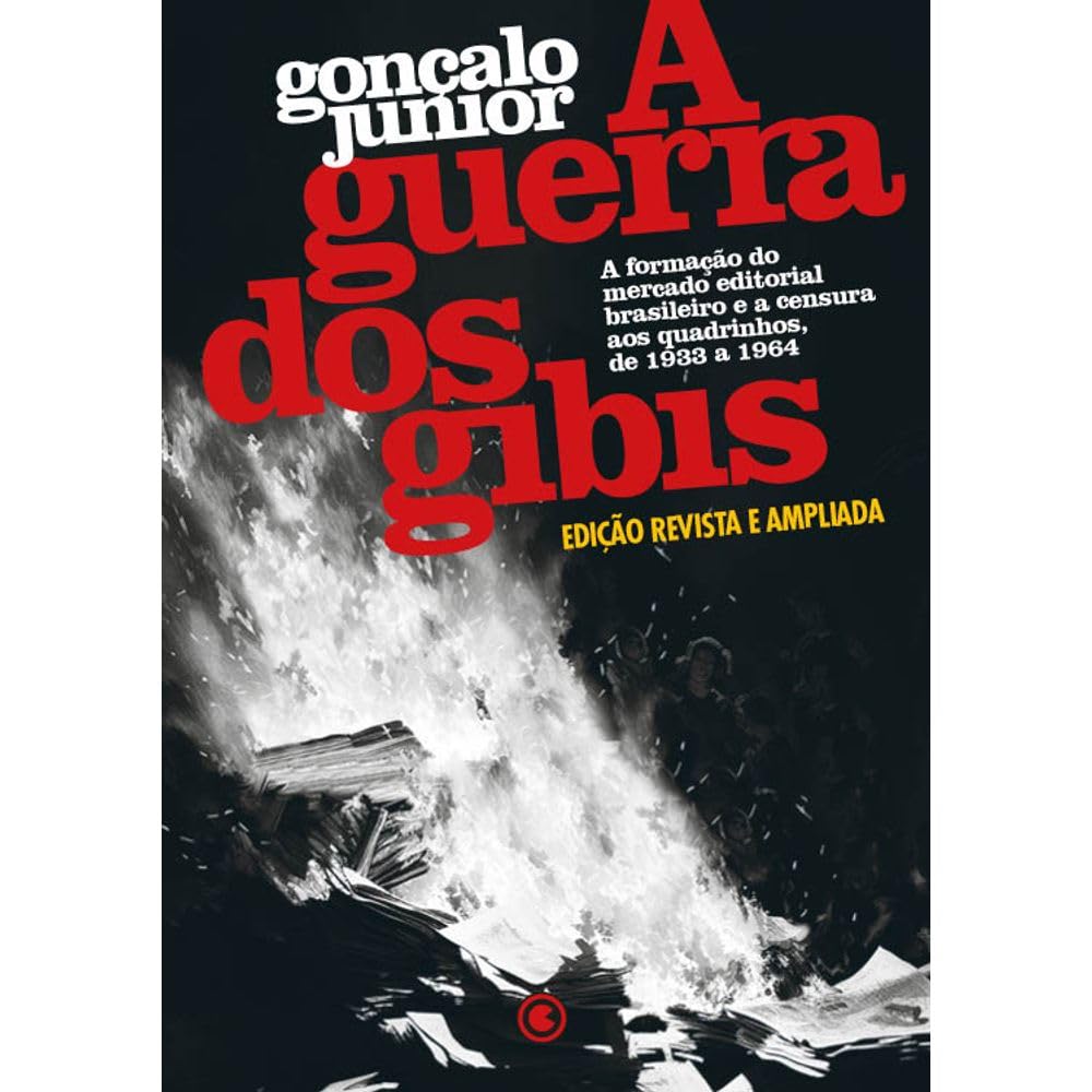 capítulo por capítulo baixar A Guerra dos Gibis – A formação do mercado editorial brasileiro e a censura aos quadrinhos, 1933 a 1964: Edição revista e ampliada