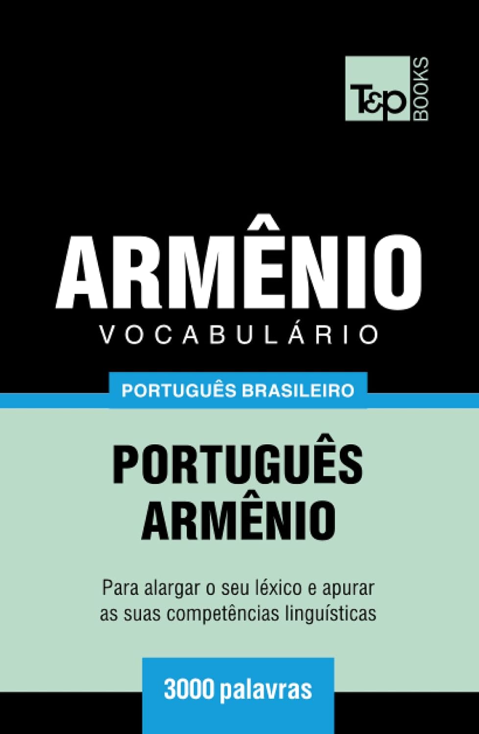 ler totalmente Vocabulário Português Brasileiro-Armênio - 3000 palavras (Brazilian Portuguese Collection) (Portuguese Edition)
