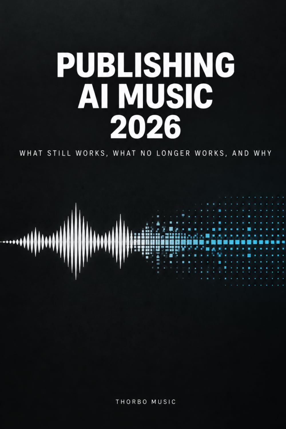 ler totalmente Releasing AI Music in 2026: What Still Works, What Doesn't, and Why