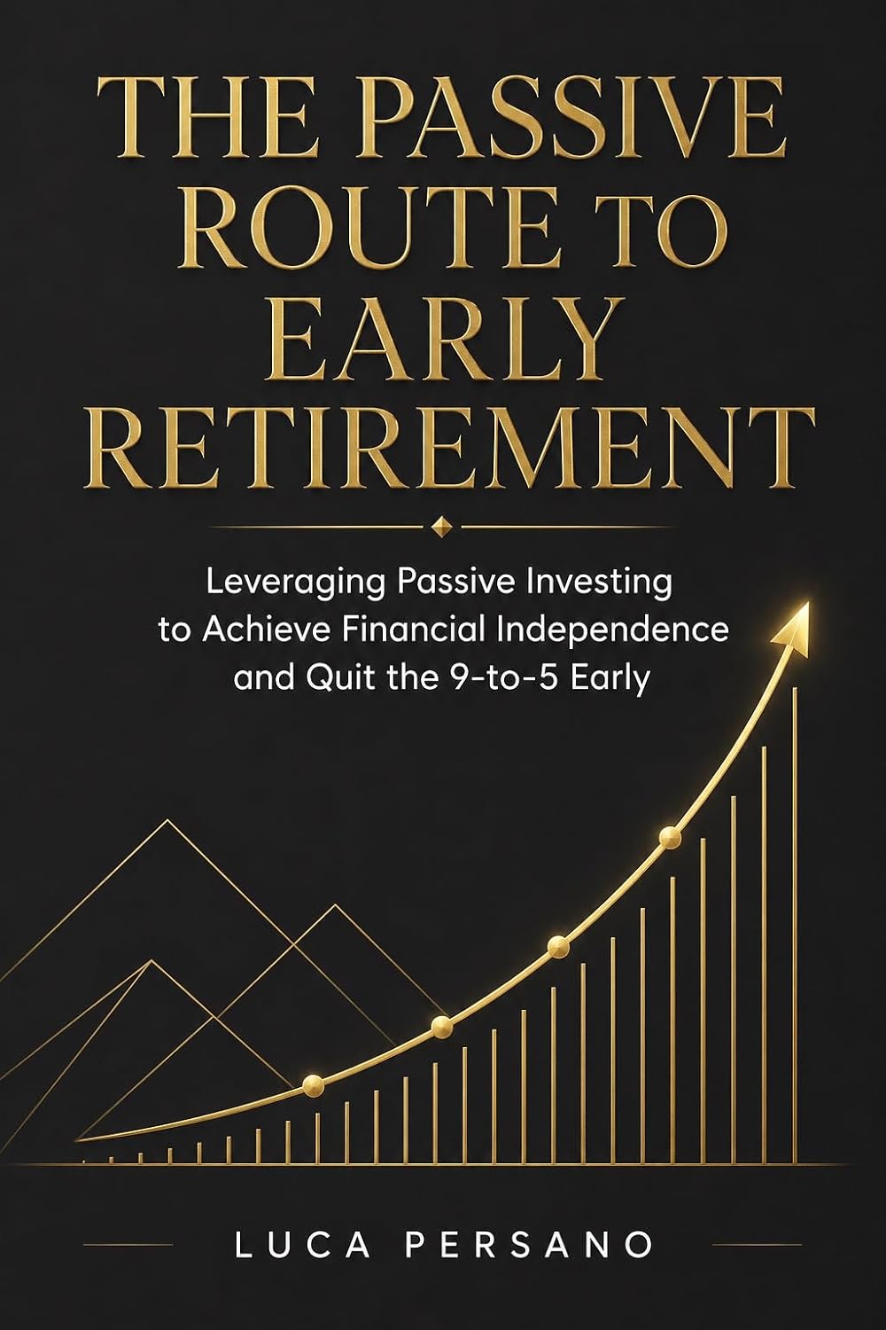 The Passive Route to Early Retirement: Leveraging ETFs and Dollar-Cost Averaging to Achieve Retirement Financial Independence and Quit the 9-to-5 Early (English Edition) baixar livro de graça