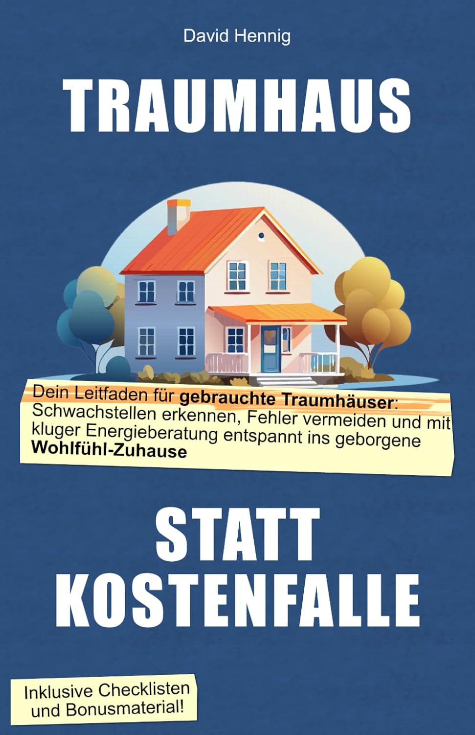 Traumhaus statt Kostenfalle: So erfüllst du dir den Traum vom eigenen gebrauchten Haus – sicher und ohne böse Überraschungen baixar o livro de graça
