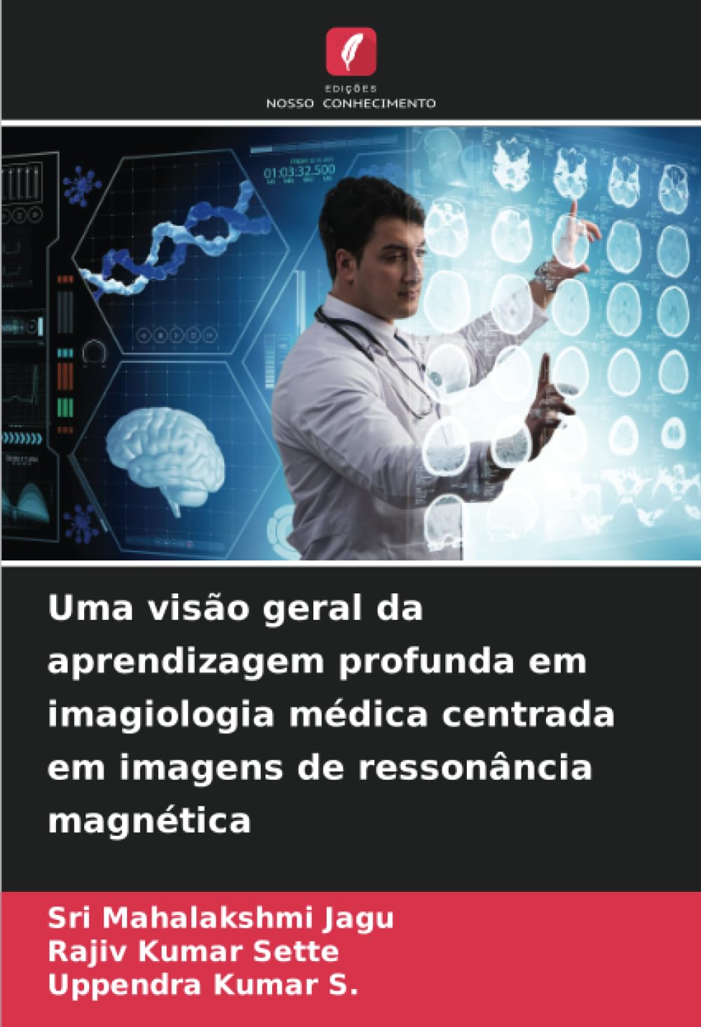 Uma visão geral da aprendizagem profunda em imagiologia médica centrada em imagens de ressonância magnética baixar livro de graça