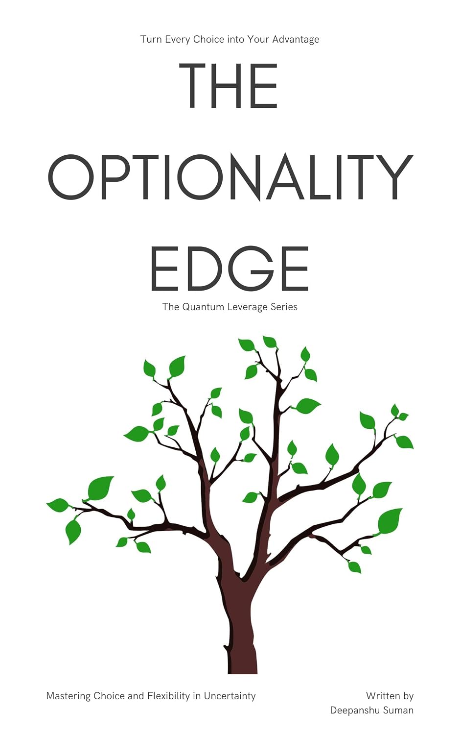 The Optionality Edge: Master Choice, Multiply Opportunities, and Thrive in Uncertainty (The Quantum Leverage Series Book 7) (English Edition) baixar livro de graça