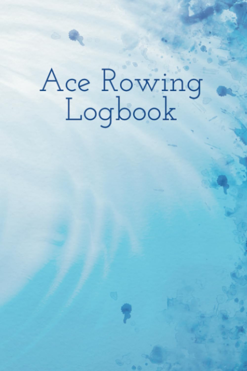 Ace Rowing Logbook: Simple and Efficient Tracking of Your Training baixar livro de graça