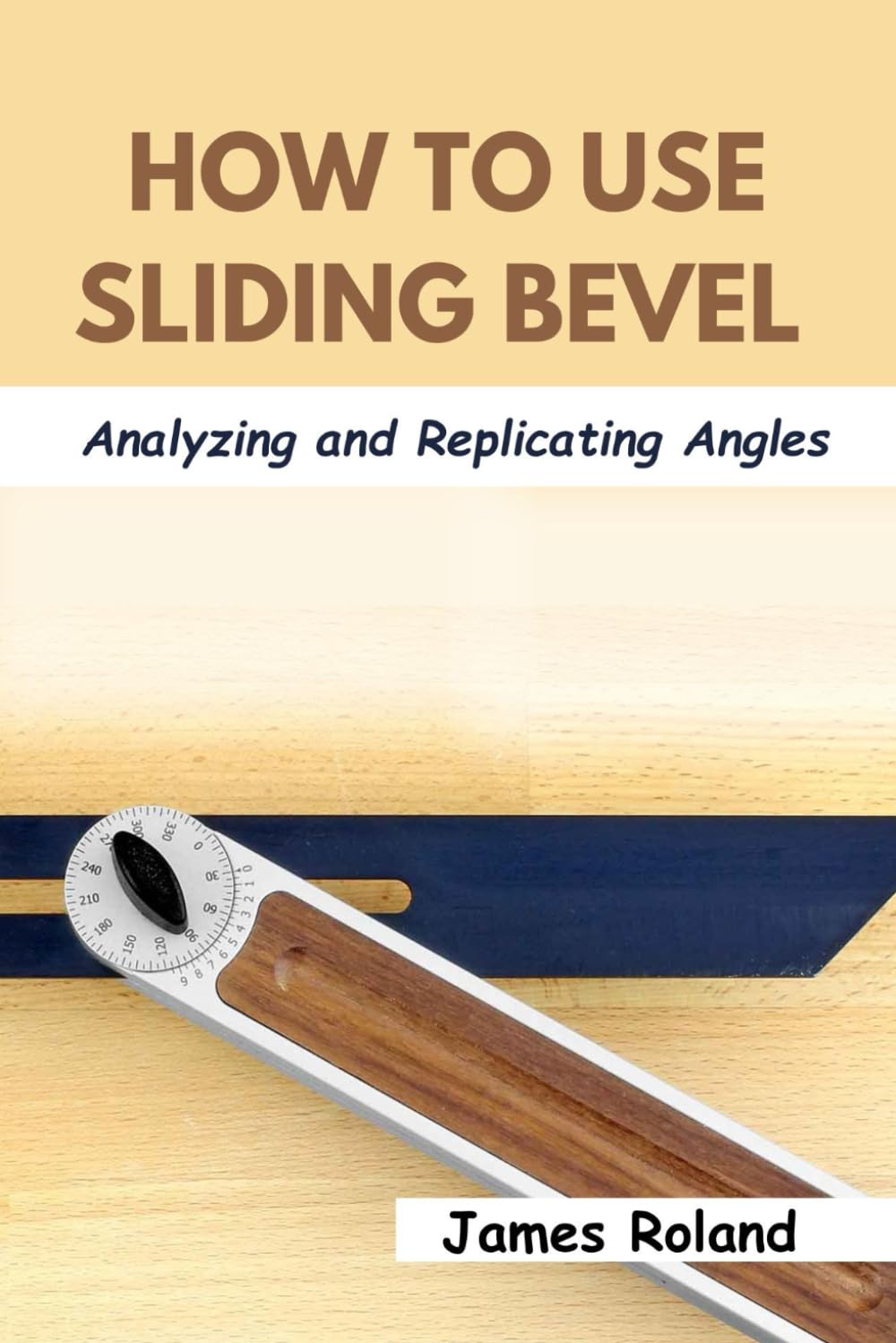 ler totalmente HOW TO USE SLIDING BEVEL: Analyzing and Replicating Angles