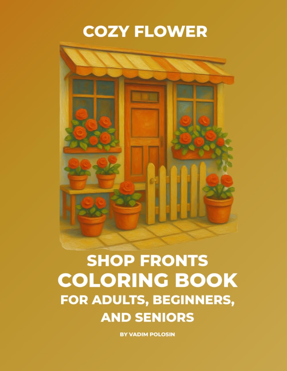 ler totalmente Cozy Flower Shop Fronts Coloring Book: 30 Charming Storefronts, Floral Scenes, and Cute Botanical Shops for Adults, Beginners, and Seniors