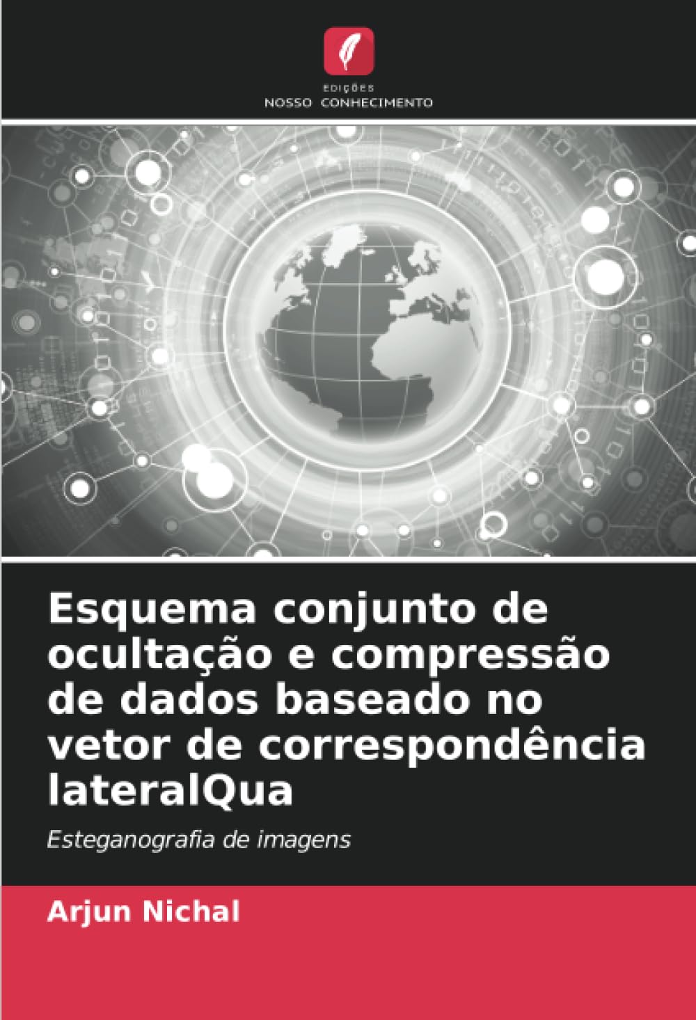 ler totalmente Esquema conjunto de ocultação e compressão de dados baseado no vetor de correspondência lateralQua: Esteganografia de imagens