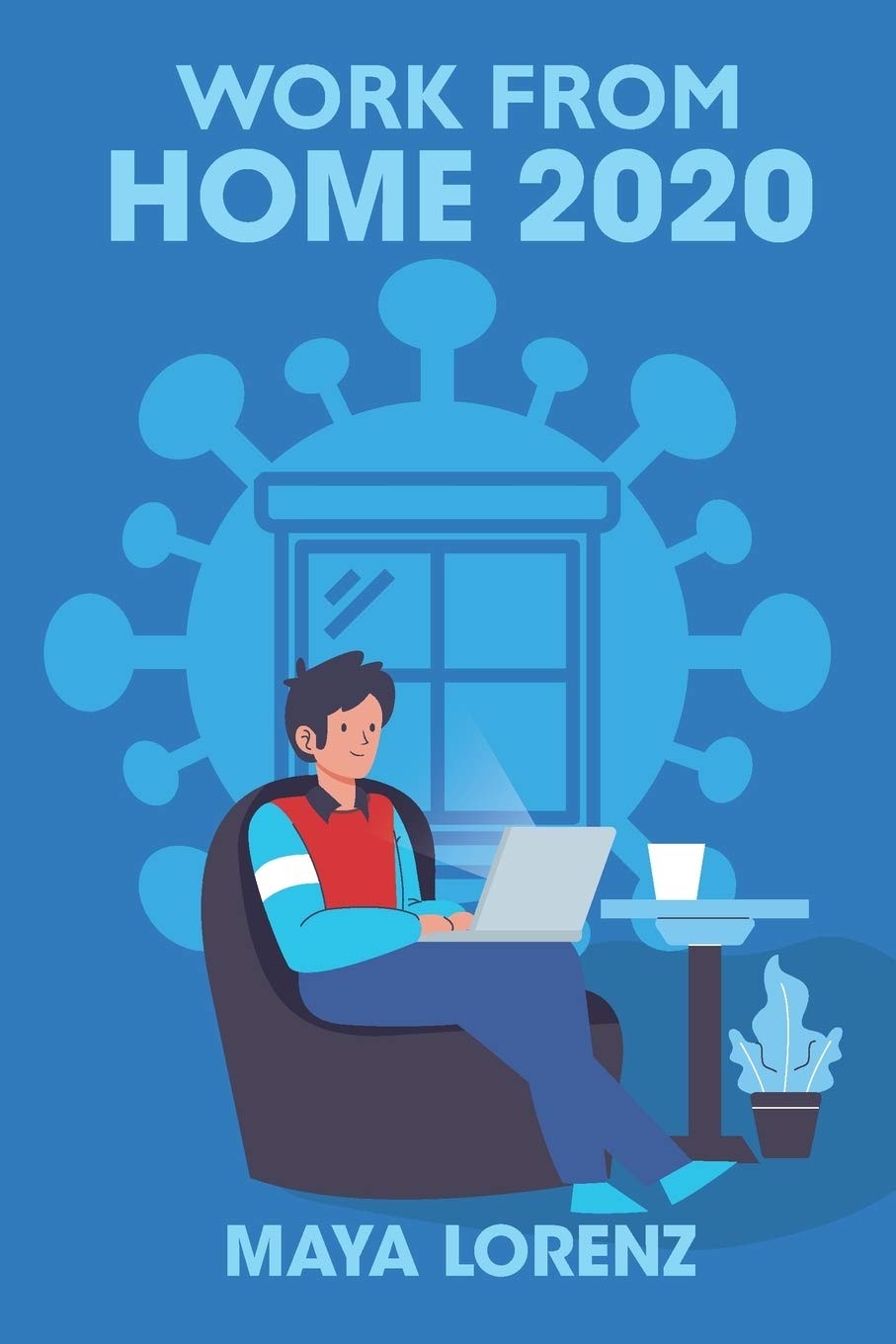 Work from Home 2020: The Guide for Beginners Who Are Looking for A Profitable Online Business; How to Start Working and Earn Immediately baixar o livro de graça