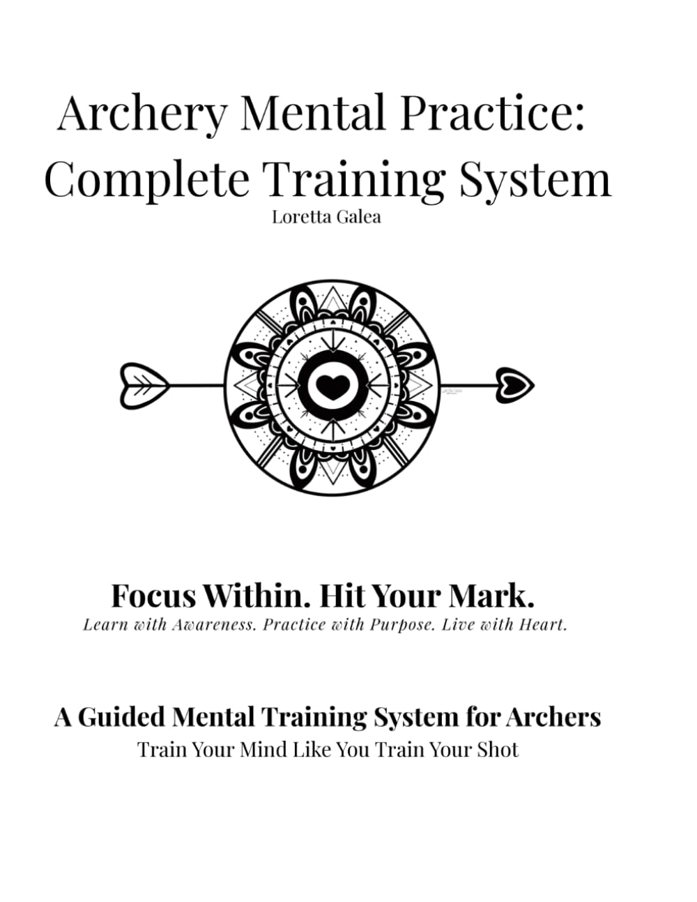ler totalmente Archery Mental Practice: Complete Training System: The AMP Workbook for Focus, Confidence, Consistency & Competitive Mindset