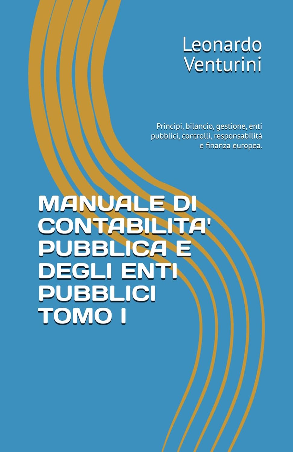 MANUALE DI CONTABILITA' PUBBLICA E DEGLI ENTI PUBBLICI TOMO I: Principi, bilancio, gestione, enti pubblici, controlli, responsabilità e finanza europea. (Italian Edition) baixar livro de graça