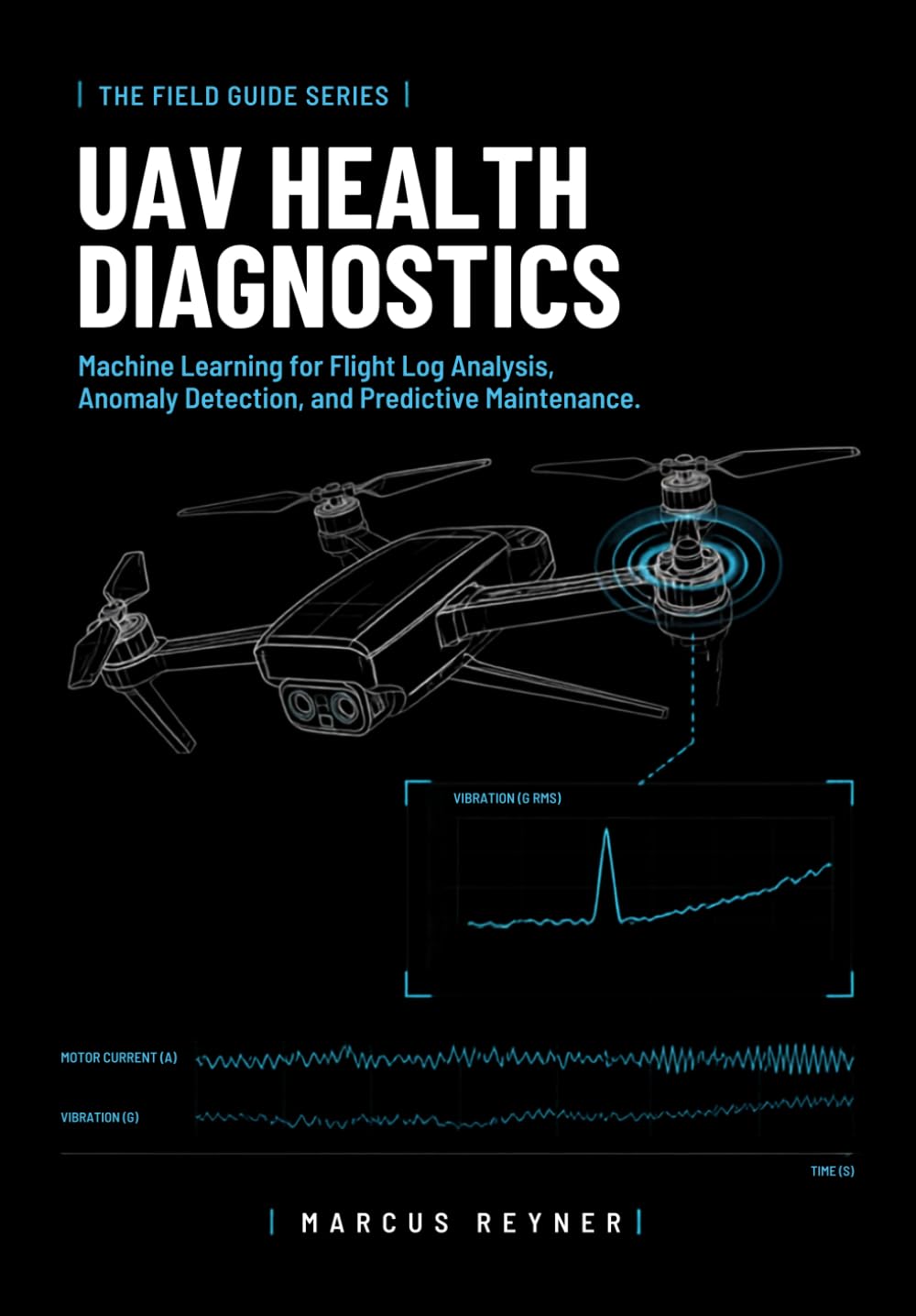 UAV Health Diagnostics: Machine Learning for Flight Log Analysis, Anomaly Detection, and Predictive Maintenance baixar o livro de graça