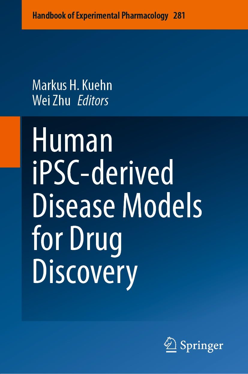 Human iPSC-derived Disease Models for Drug Discovery (Handbook of Experimental Pharmacology 281) (English Edition)