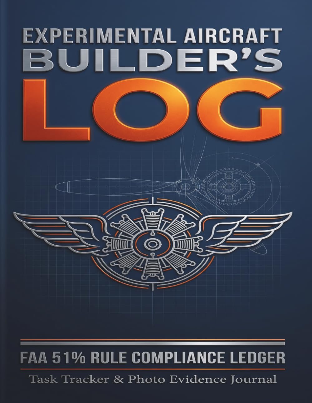 ler totalmente Experimental Aircraft Builder's Log: FAA 51% Rule Compliance Ledger, Photo Evidence Journal & Workshop Task Tracker for Amateur-Built, Homebuilt, and... Book & Engineering Maintenance Notebook