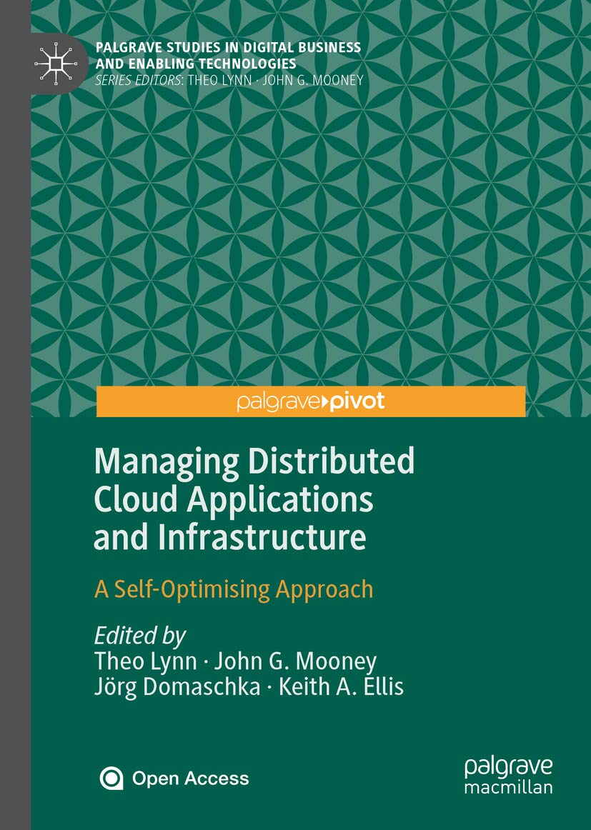 Managing Distributed Cloud Applications and Infrastructure: A Self-Optimising Approach (Palgrave Studies in Digital Business & Enabling Technologies) (English Edition) baixar livro de graça