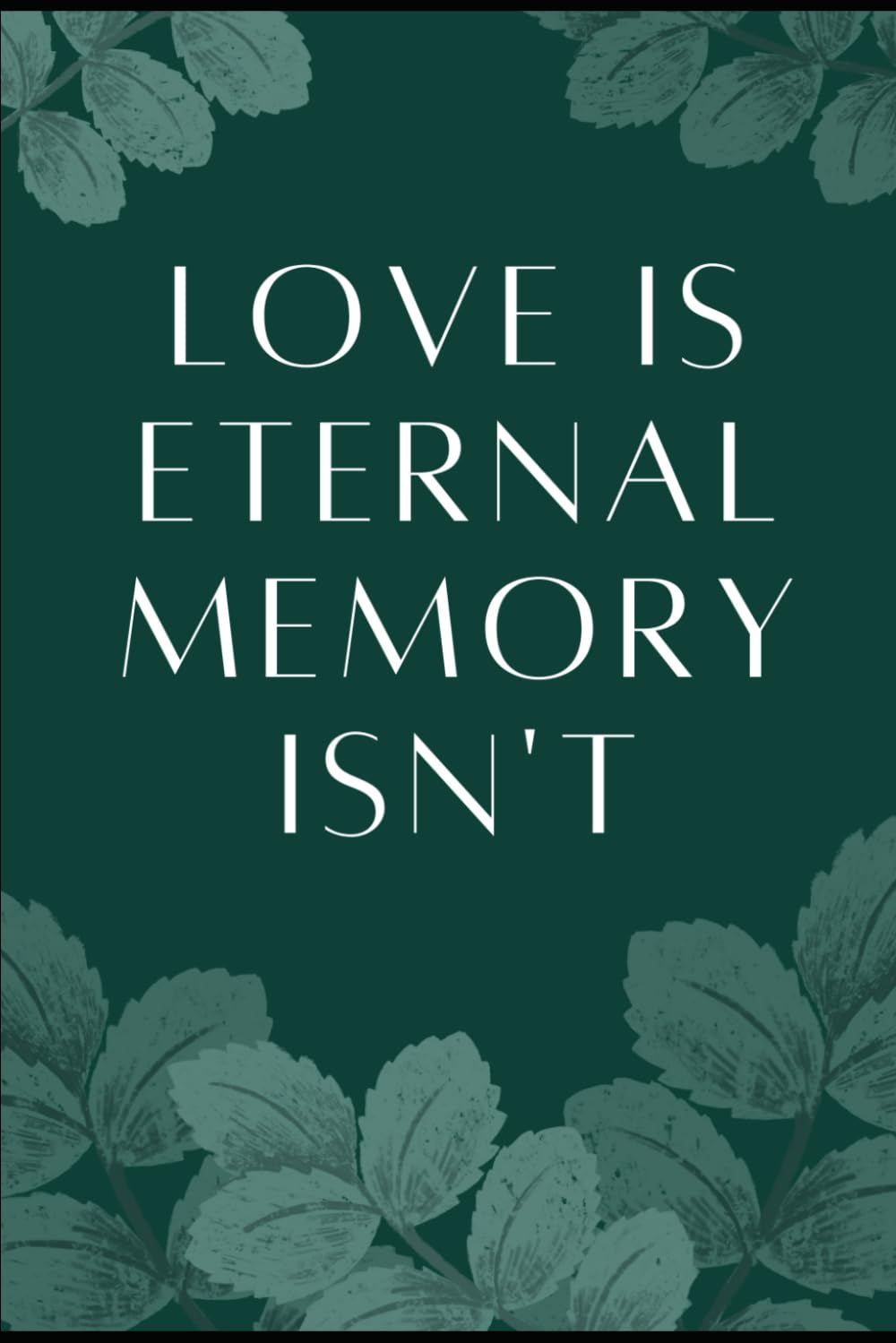 capítulo por capítulo baixar LOVE IS ETERNAL MEMORY ISN'T: gift notebook journal, gift for love ones,gift for coworker's, friends and family,120 pages