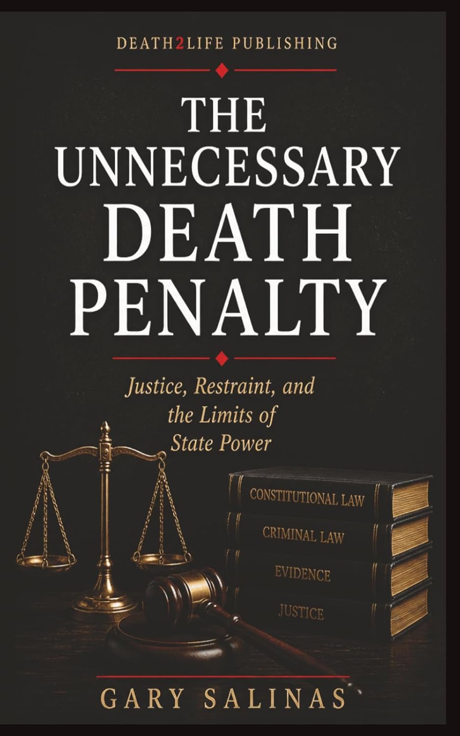 THE UNNECESSARY DEATH PENALTY: Justice, Restraint, and the Limits of State Power baixar o livro de graça