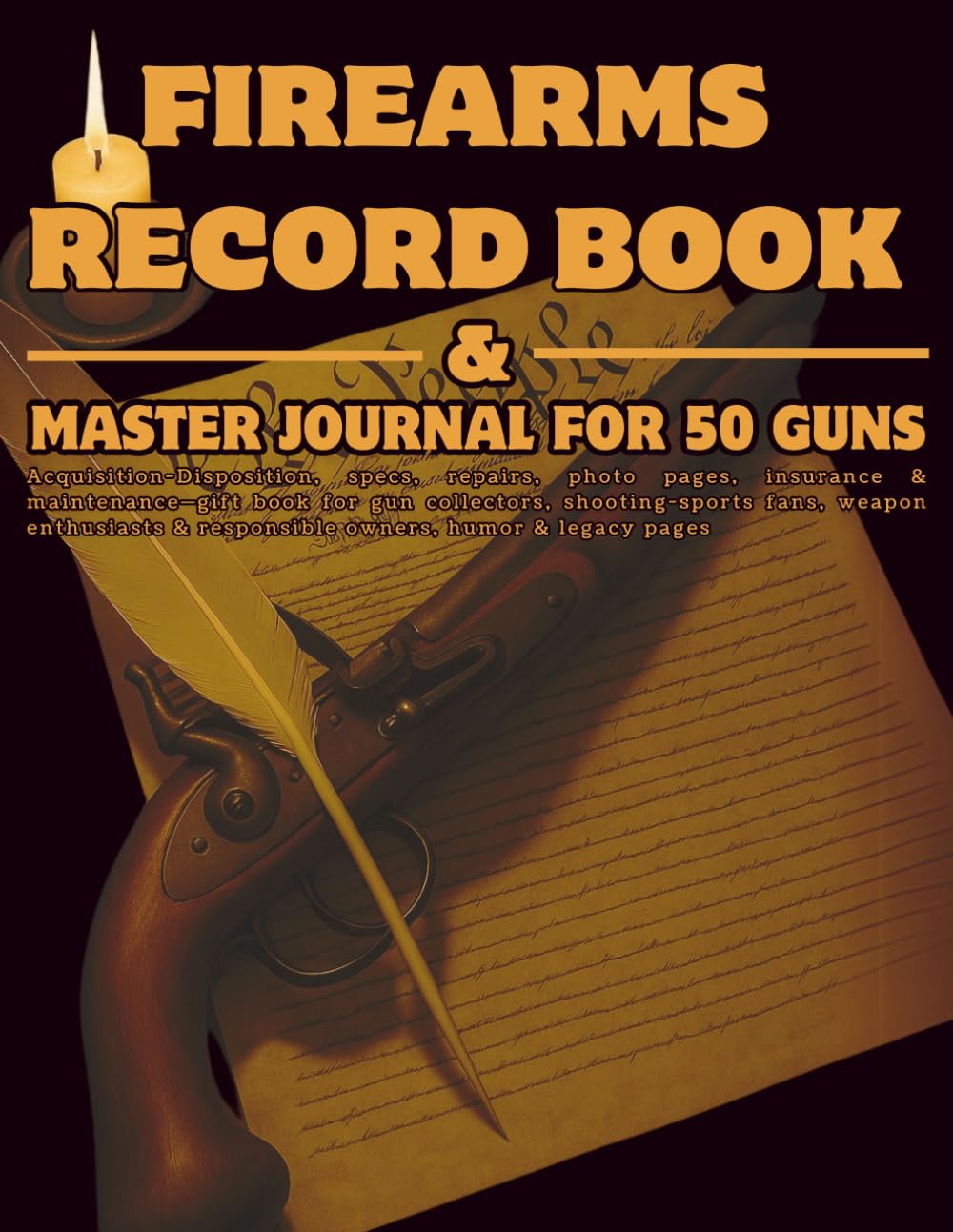 ler totalmente Firearms Record Book & Master Journal for 50 Guns: Acquisition-Disposition, specs, repairs, photo pages, insurance & range logs—gift book for gun... & responsible owners, antique guns & humor