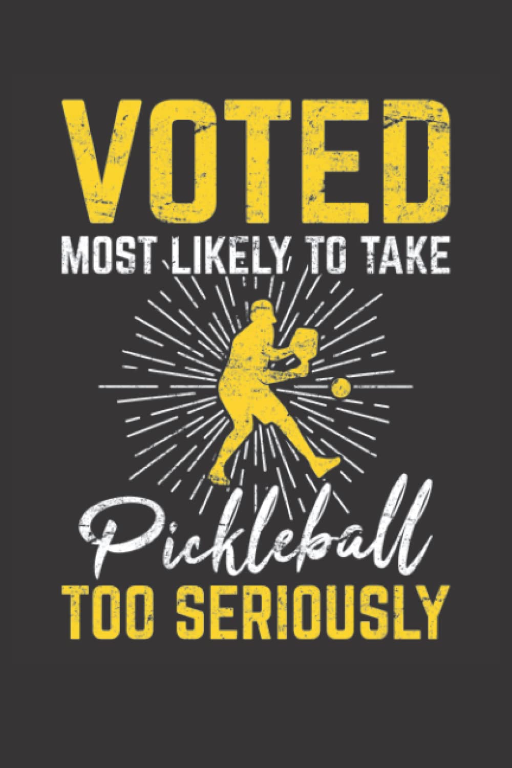 Voted Most Likely To Take Pickleball Too Seriously: Pickleball Journal baixar livro de graça