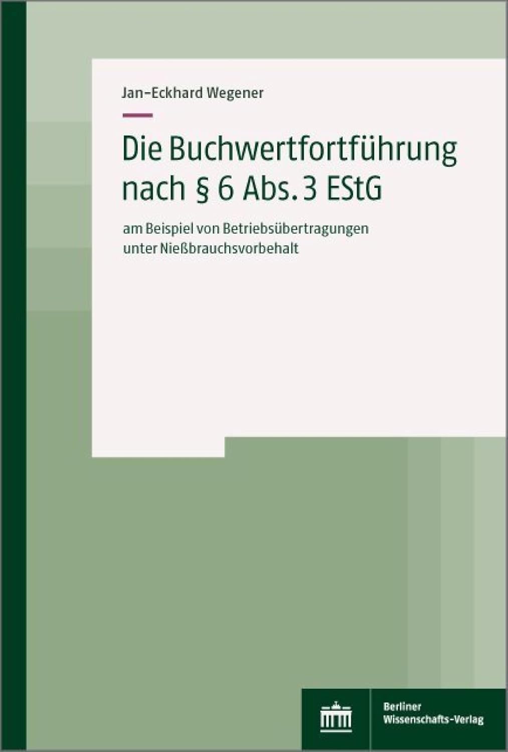 Die Buchwertfortführung nach § 6 Abs. 3 EStG: am Beispiel von Betriebsübertragungen unter Nießbrauchsvorbehalt (German Edition) baixar livro de graça