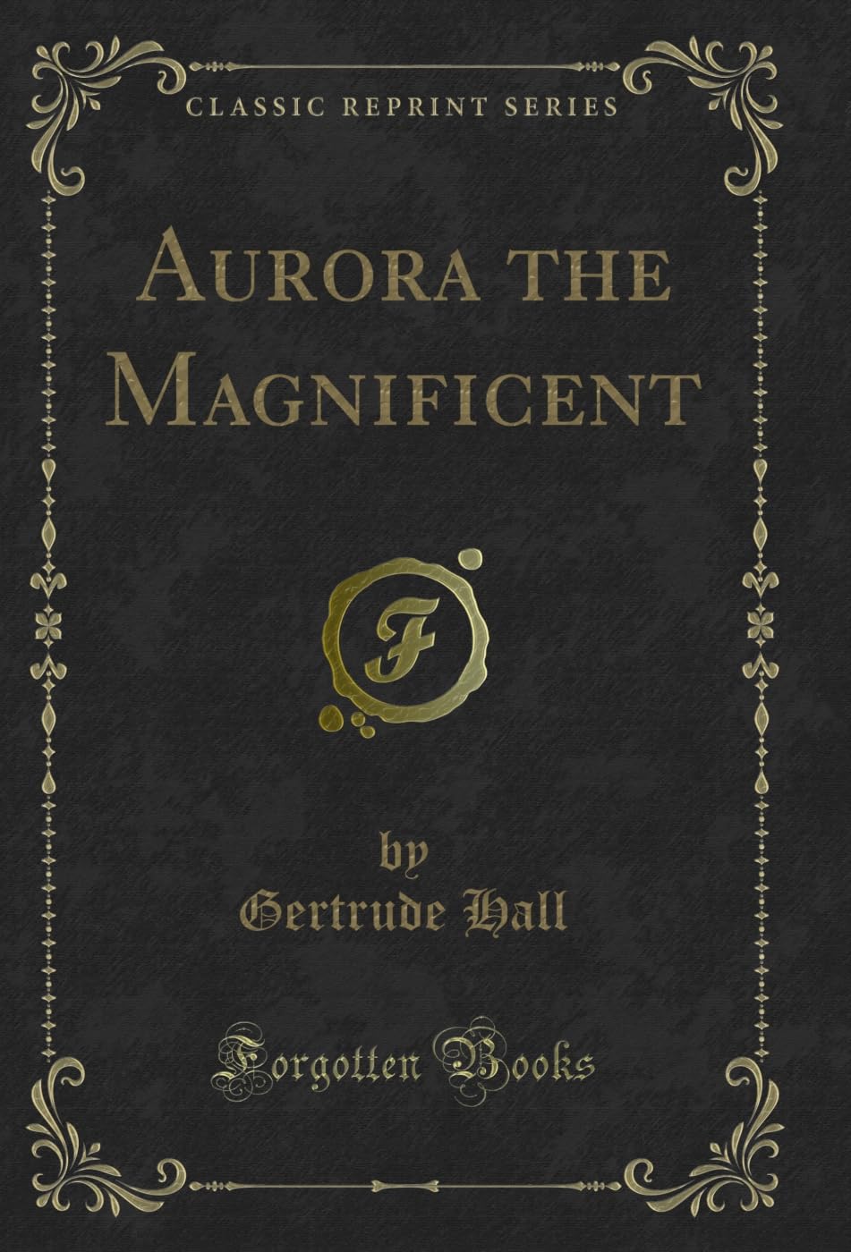 Aurora the Magnificent (Classic Reprint) (English Edition) baixar o livro de graça