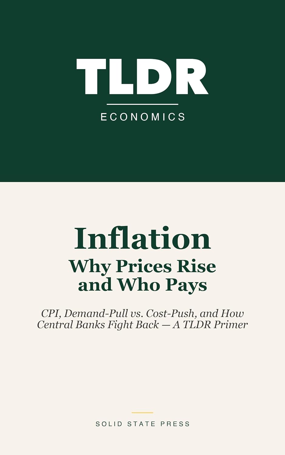 Inflation: Why Prices Rise and Who Pays: CPI, Demand-Pull vs. Cost-Push, and How Central Banks Fight Back — A TLDR Primer (English Edition) baixar o livro de graça