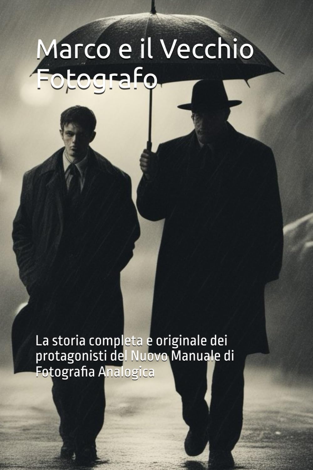 Marco e il Vecchio Fotografo: La storia completa e originale dei protagonisti del Nuovo Manuale di Fotografia Analogica (i Libri del Fotografo venuto dal passato) (Italian Edition) baixar o livro de graça