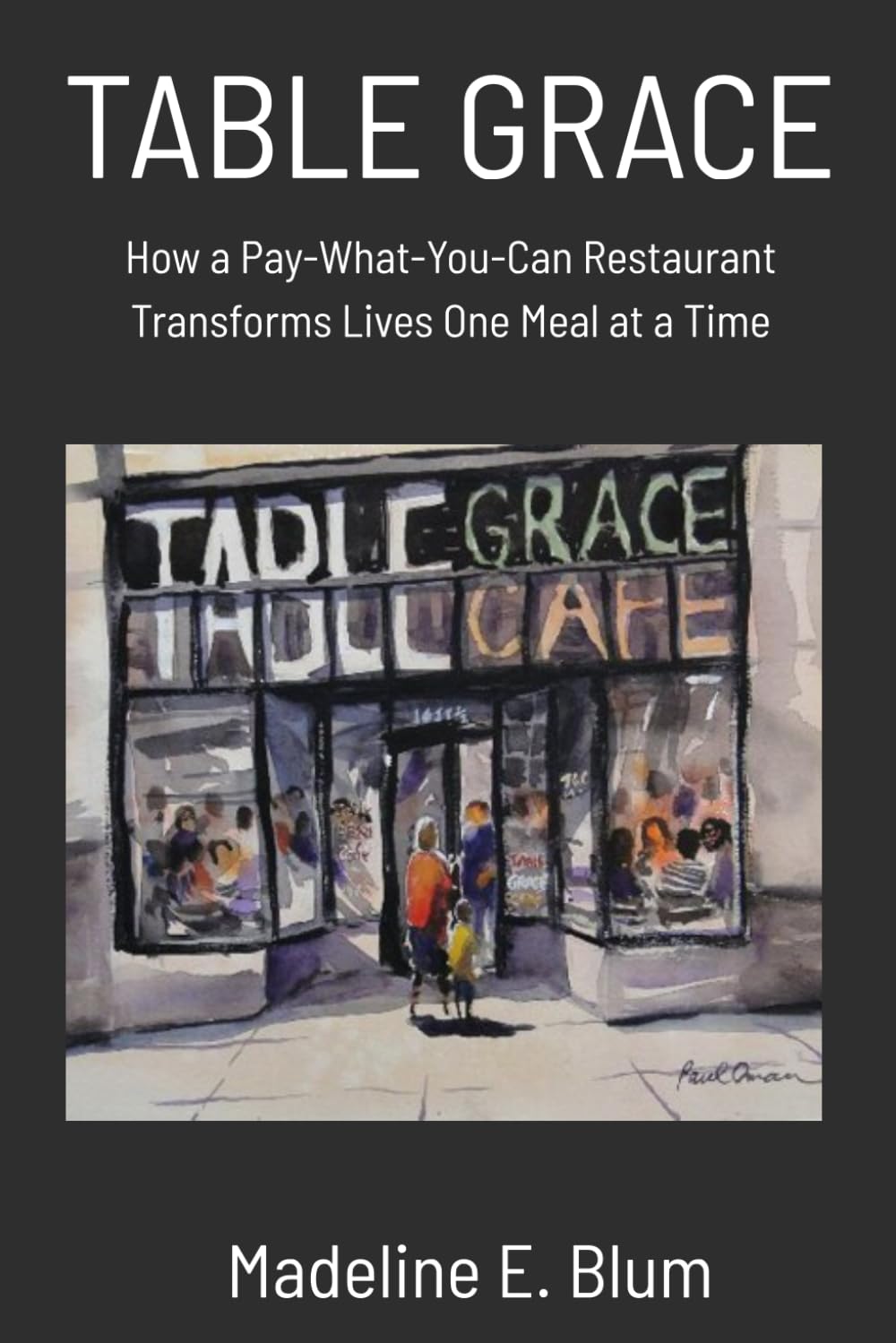 ler totalmente Table Grace: How a Pay-What-You-Can Restaurant Transforms Lives One Meal at a Time